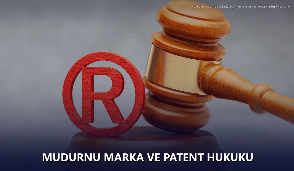 Mudurnu Marka ve Patent Hukuku
